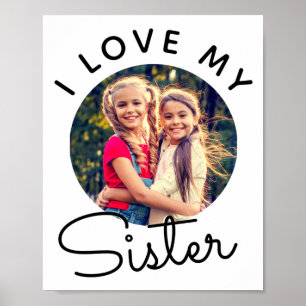 Custom Photo I Love My Sister Siblings T Shirt  Poster