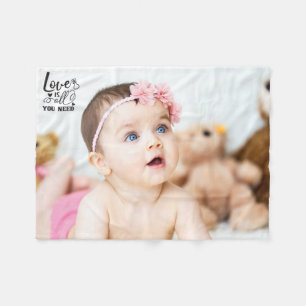Custom Photo/Love Is All You Need Fleece Blanket