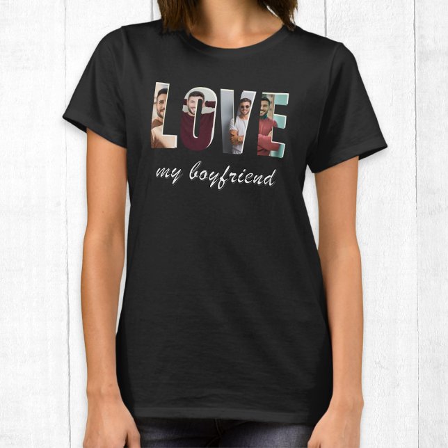 Custom Photo Love My Boyfriend Design Collage T-Shirt (A customizable t-shirt with 'Love My Boyfriend' design, incorporating photos into the word 'Love')