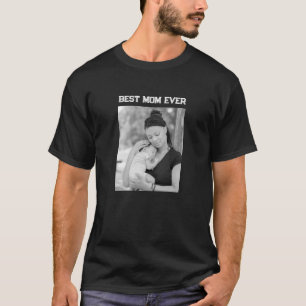 Custom Photo Mama Gift, Best Mom Ever, Mom Vibes T-Shirt