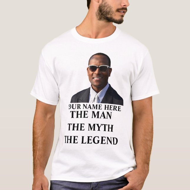 Custom photo name the man the myth the legend T-Shirt (Front)