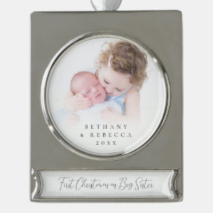 Custom Photo Overlay 1st Christmas Big Sister Silver Plated Banner Ornament