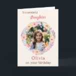 Custom Photo Pretty Flowers Daughter Birthday Card<br><div class="desc">This pretty card can be personalised with your daughter's name, and a favourite photo. Your chosen photograph will appear in a charming floral surround with a watercolor effect. The text at the top of the card is 'To a wonderful Daughter', with her name below the picture and 'on your birthday'...</div>
