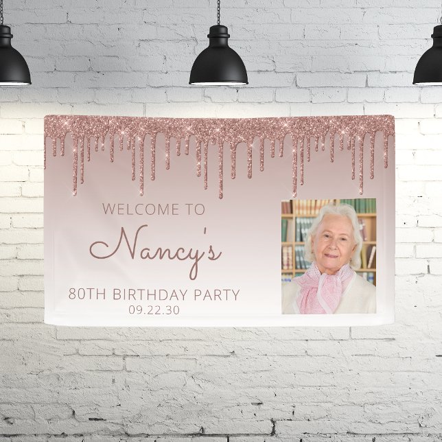 Custom Photo Rose Gold Glitter Drip 80th Birthday Banner (Creator Uploaded)