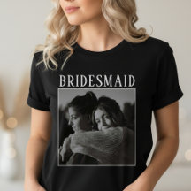 Custom Photo Shirt for Bridesmaids & Bride Tribe