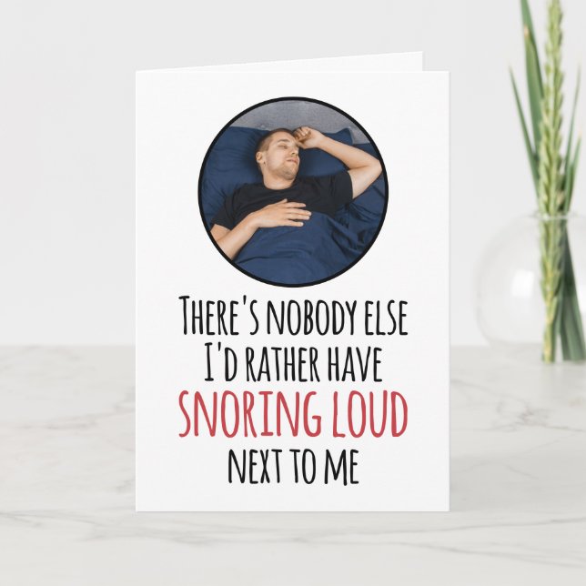 CUSTOM Photo Snoring Loud Cheeky Romantic Funny Card (Front)