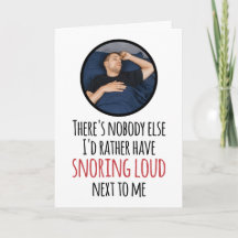 CUSTOM Photo Snoring Loud Cheeky Romantic Funny