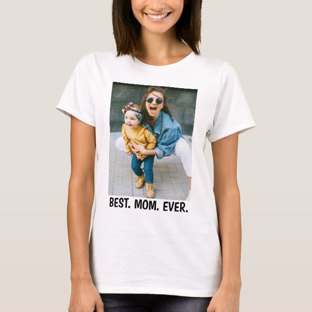 Custom Photo & Text - Best Mum Ever T-Shirt (Front)