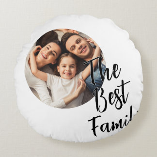 Custom Photo The Best Family  Round Cushion