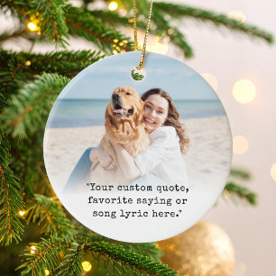 Custom Photo With Quote Ceramic Ornament