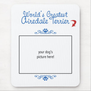 Custom Photo! Worlds Greatest Airedale Terrier Mouse Pad