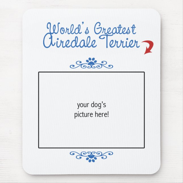 Custom Photo! Worlds Greatest Airedale Terrier Mouse Pad (Front)