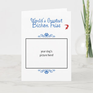 Custom Photo! Worlds Greatest Bichon Frise Card