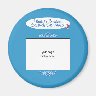 Custom Photo! Worlds Greatest Bluetick Coonhound Magnet