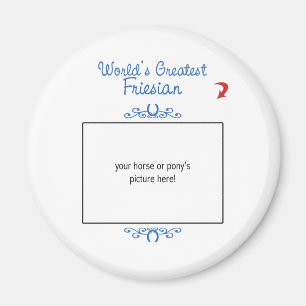 Custom Photo! Worlds Greatest Friesian Magnet