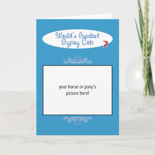 Custom Photo! Worlds Greatest Gypsy Cob Card