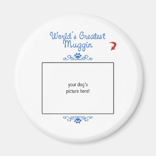 Custom Photo! Worlds Greatest Muggin Magnet