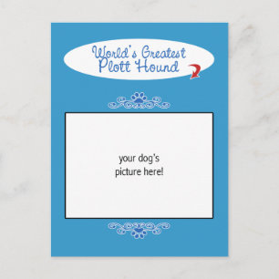 Custom Photo! Worlds Greatest Plott Hound Postcard