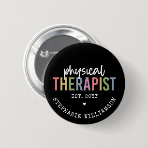 Custom Physical Therapist PT Graduation 6 Cm Round Badge