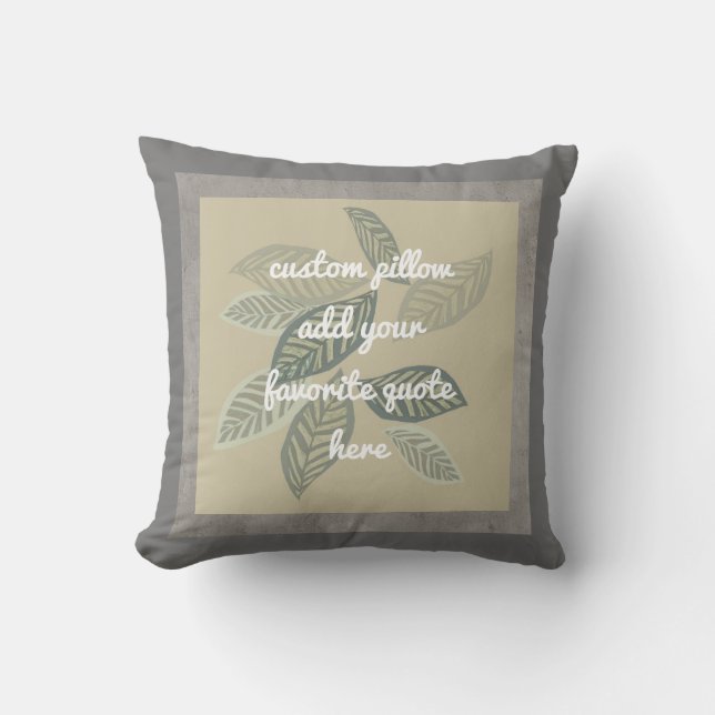 custom pillow add a quote artistic leaf design (Front)