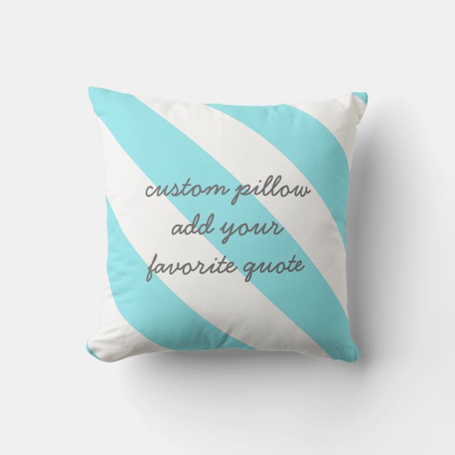 custom pillow add your quote turquoise and white (Front)