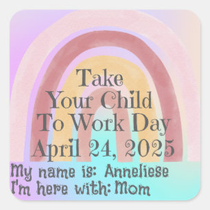 Custom Pink Rainbow Take Your Child to work  Square Sticker