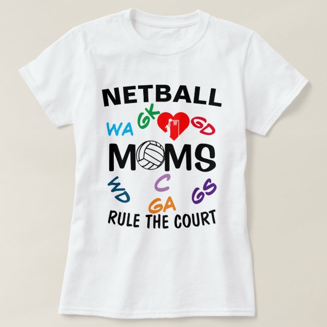 Custom Player Positions Netball Mums Rule T-Shirt (Design Front)