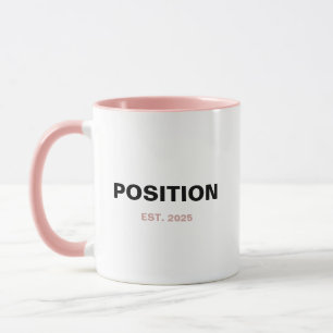 CUSTOM POSITION Est. YEAR – New Role Mug