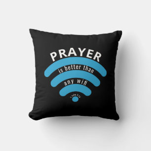 Custom PRAYER BETTER THAN WIFI Christian Cushion