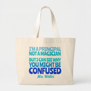 Custom Principal Funny Not a magician  Large Tote Bag