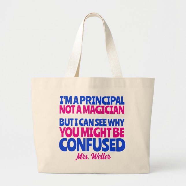 Custom Principal Funny Not a magician  Large Tote Bag (Front)