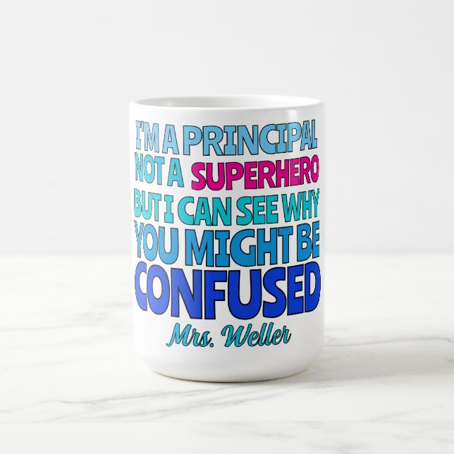 Custom Principal Funny Not a SUPERHERO Coffee Mug (Center)