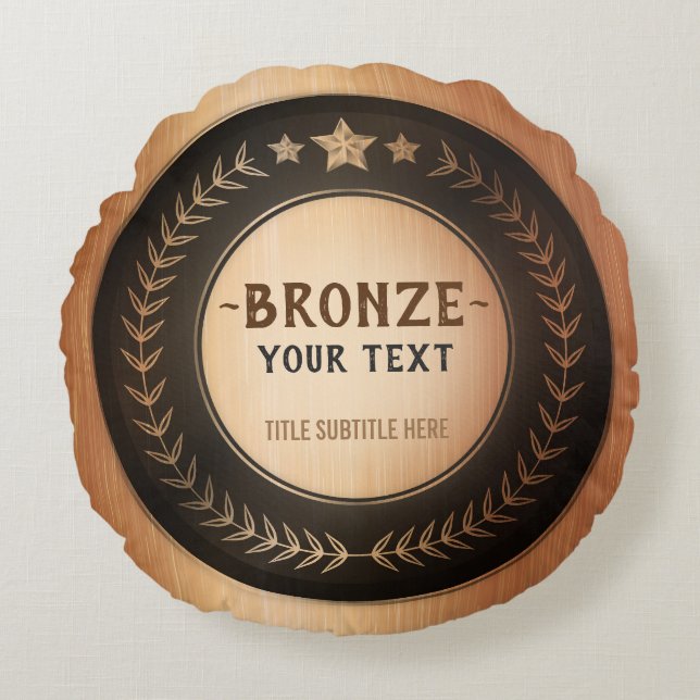 CUSTOM PRINT DIY MEDAL Bronze Champion EDITABLE Round Cushion (Front)