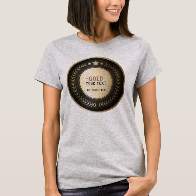 CUSTOM PRINT DIY MEDAL Gold #1 Champion EDITABLE T-Shirt (Front)
