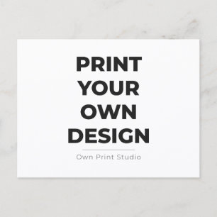 Custom Print Your Own   Printing My Own To Order Postcard