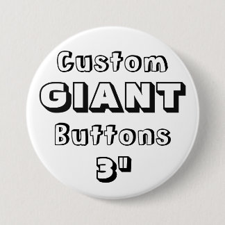 Custom Printed GIANT 3" Button Pin