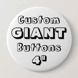 Custom Printed GIANT 4" Button Pin