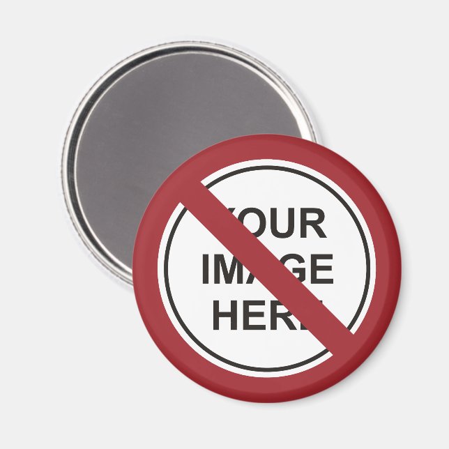 Custom Prohibition Circle Sign Magnet (Front/Back)