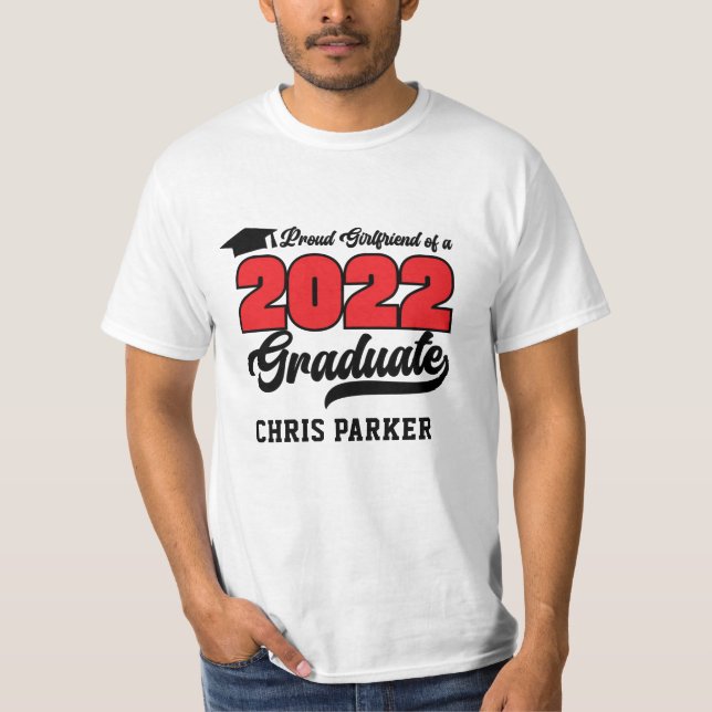 CUSTOM Proud Girlfriend of a 2022 Graduate T-Shirt (Front)