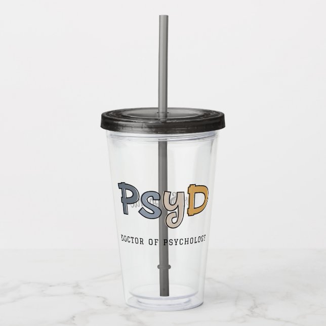 Custom PsyD Doctor of Psychology Psychologist Acrylic Tumbler (Front)