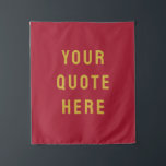 Custom Quote Banner Personalised Your Quote Wall Tapestry<br><div class="desc">custom quote banner tapestry backdrop, custom wall art banner personalised, with any quote rustic style, custom your quote wall hanging, kid's room wall decor art, custom wall decor hanging flag, kids room decor personalised banner, nursery new baby kid child, child's room children's room baby's, unique baby shower gift present, burgundy...</div>