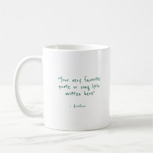 Custom quote in green - create your own  coffee mug