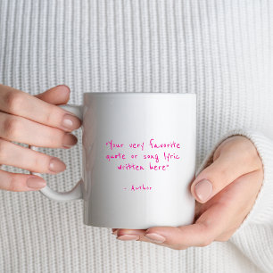 Custom quote in pink - create your own  coffee mug