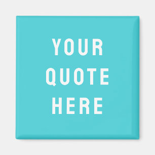 Custom Quote Saying Personalised Your Quote Here Magnet