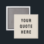 Custom Quote Saying Personalised Your Quote Here Magnet<br><div class="desc">custom quote scripture name magnet,  personalised with any quote saying,  rustic style Christmas stocking gift,  custom your quote here magnet,  gift for kid child children,  present for granddaughter son wife,  gift for grandson daughter husband,  unique shower favour birthday anniversary,  wedding favour bridal shower favour,  birthday gift graduation present mum</div>