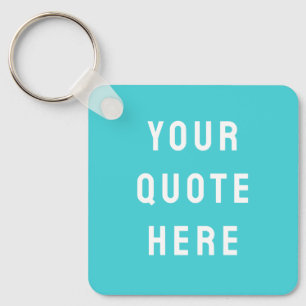 Custom Quote Saying Personalized Your Quote Here Key Ring