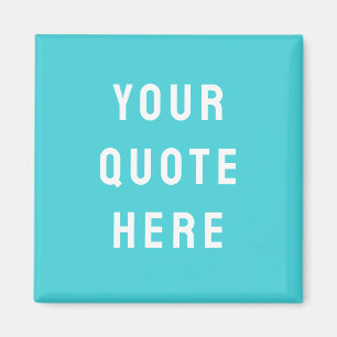 Custom Quote Saying Personalized Your Quote Here Magnet