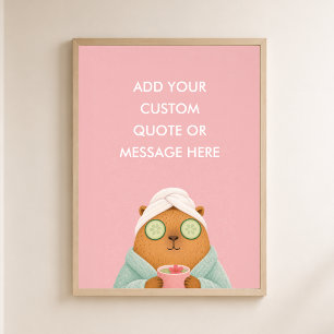 Custom Quote Spa Capybara Funny Animal Poster