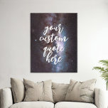 Custom Quote Space Faux Canvas Print<br><div class="desc">Create your own custom quote canvas wall art. Personalise this canvas print with modern elegant calligraphy script typography and space stars nature background.</div>