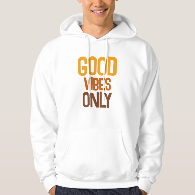 Custom Quote Text Modern Mens Good Vibes Only Hoodie (Front)